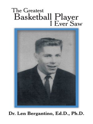 cover image of The Greatest Basketball Player I Ever Saw